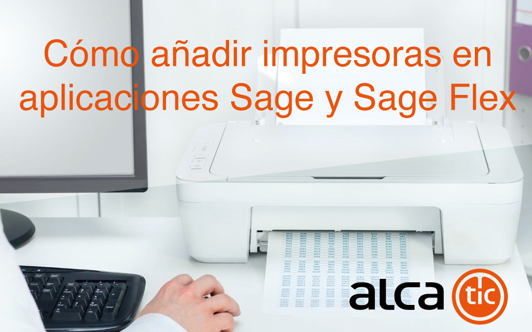 Como añadir impresoras en aplicaciones Sage y Sage Flex