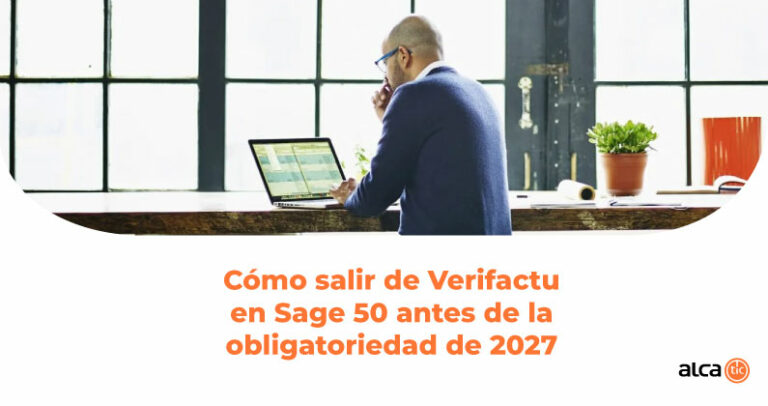 Cómo salir de Verifactu en Sage 50 antes de la obligatoriedad de 2027